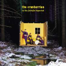 The Cranberries: To The Faithful Departed (remastered) (Limited Deluxe Edition), 2 LPs