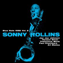 Texte: "Blue Note 1558 Vol. 2", "SONNY ROLLINS", "Jay Jay Johnson", "Horace Silver", "Thelonious Monk", "Paul Chambers", "Art Blakey". Schwarz-blau, Saxophonspieler.