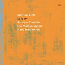 Mathias Eick (geb. 1979): Lullaby, LP