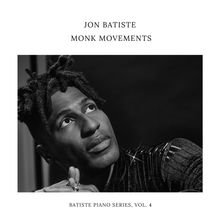 Text: "Jon Batiste Monk Movements. Batiste Piano Series, Vol. 4." Schwarz-Weiß-Porträt eines nachdenklichen Mannes.