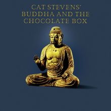 Text: "CAT STEVENS' BUDDHA AND THE CHOCOLATE BOX". Eine goldene Buddha-Statue sitzt meditierend auf blauem Hintergrund.
