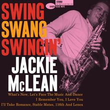 Text: "SWING SWANG SWINGIN' JACKIE McLEAN" sowie Songtitel darunter.  
Ein Musiker spielt Saxophon.