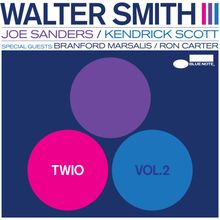 "Walter Smith III, Joe Sanders, Kendrick Scott, Special Guests: Branford Marsalis, Ron Carter, TWIO, VOL.2" steht in bunten Kreisen.