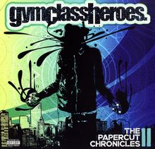 Gym Class Heroes: The Papercut Chronicles II, LP