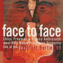 Chico Freeman &amp; Franco Ambrosetti: Face To Face - Live At The Jazzfest Berlin '99, CD