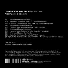 JOHANN SEBASTIAN BACH Improvised Bach  
Víctor García García cello  
Verschiedene Werke und Suiten, Gesamtdauer 69:43.