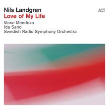"Nils Landgren Love of My Life" Albumcover, abstrakte Farbenwischer in Rot und Grün, weiße Hintergrundfläche.