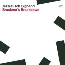 Jazzrausch Bigband: Bruckner's Breakdown (180g), LP
