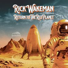 "Rick Wakeman & The English Rock Ensemble, Return to the Red Planet." Astronaut und Rakete auf marsähnlicher Landschaft.
