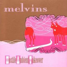 Melvins: Hostile Ambient Takeover, CD