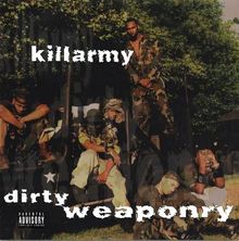 Text: "killarmy, dirty weaponry". Gruppe von Menschen in Tarnkleidung in einem Freien mit Bäumen im Hintergrund.