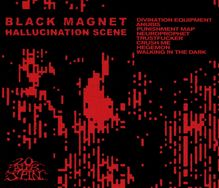 Black Magnet: Hallucination Scene, CD