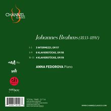 "Johannes Brahms (1833-1897). 3 Intermezzi, 6 Klavierstücke, 4 Klavierstücke. Anna Fedorova Piano. Logo: Channel Classics."