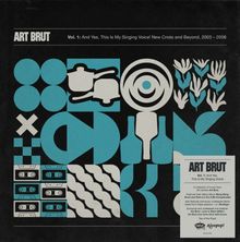 Art Brut: Vol. 1: And Yes, This Is My Singing Voice! - New Cross And Beyond 2003 - 2008, 5 CDs