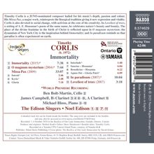Timothy Corlis Immortality, Edison Singers, 62:06. Spielzeit, Komponist; Werke: Immortality, O magnum mysterium, Missa Pax.