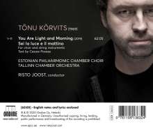 Tonu Korvits (geb. 1969): You Are Light and Morning für Chor &amp; Streicher, CD