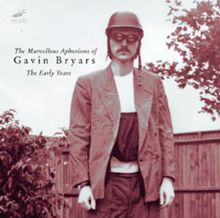 Gavin Bryars (geb. 1943): Gavin Bryars - The Early Years, CD