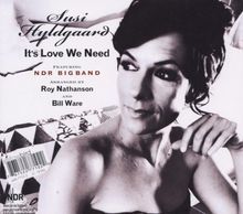 Susi Hyldgaard (1963-2023): It's Love We Need, CD