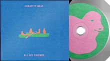 Der Text "CHASTITY BELT" und "ALL MY FRIENDS" erscheint auf einem blauen Cover mit Illustrationen.