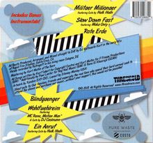 Includes Bonus (Instrumentals!); Militär Millionær; Slow Down Fast; Rote Erde; Blindgaenger; Wohlfühlheim; Ein Anruf; Logos von Pure Waste und Costo.