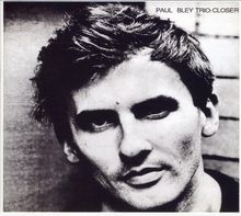 Paul Bley (1932-2016): Closer, CD