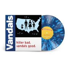 The Vandals: Hitler Bad, Vandals Good (25th Anniversary) (Limited Edition) (Blue/White Splatter Vinyl), LP