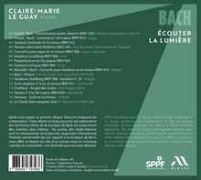 CLAIRE-MARIE LE GUAY PIANO  
BACH  
ÉCOUTER LA LUMIÈRE  
Liste von Musikstücken 1 bis 16  
Dauer de l'album: 60'