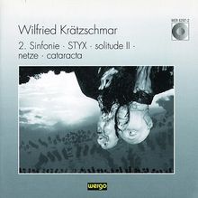 Wilfried Krätzschmar (geb. 1944): Symphonie Nr.2 "Explosionen &amp; Cantus", CD