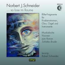 Enjott Schneider (geb. 1950): ...so lose im Raume (Rilke-Fragmente), CD