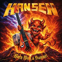 „HANSEN“ in großen Buchstaben oben. „Born With a Hammer“ in feuriger Schrift unten. Illustration mit Teufel und Gitarre.
