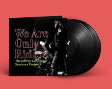 Jeffrey Lee Pierce: We Are Only Riders (180g) (Limited Edition), 2 LPs