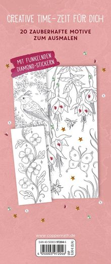 "CREATIVE TIME - ZEIT FÜR DICH. 20 zauberhafte Motive zum Ausmalen. Mit funkelnden Diamond-Stickern." 
Line-Art: Vögel, Blumen, Schmetterlinge.