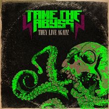 Tame The Abyss: They Live Again! (Limited Edition) (Splatter Vinyl), LP