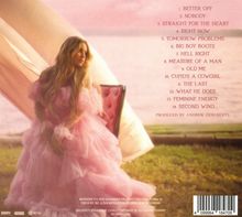 ### Trackliste:

1. Better Off
2. Nobody
3. Straight for the Heart
4. Right Now
5. Tomorrow Problems
6. Big Boy Boots
7. Hell Right
8. Measure of a Man
9. Old Me
10. Cupid’s a Cowgirl
11. The Last
12. What He Does
13. Feminine Energy
14. Second Wind

Produziert von Andrew DeRoberts. 

Eine Person in pinkem Kleid sitzt vor einer Seelandschaft.