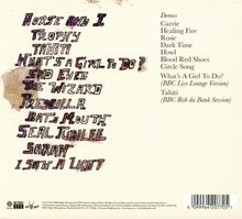 Texte: "Horse and I", "Trophy", "Tahiti", "What's a Girl to Do?", "Demos", "Carrie", "Healing Fire", "Rosie", "Dark Time", "Howl".