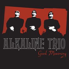 "ALKALINE TRIO. Good Mourning." Drei Männer in Schwarz stehen vor rotem Hintergrund mit Kreuzen.