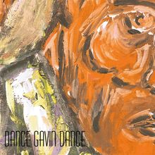 „Dance Gavin Dance“ steht unten. Abstrakte Malerei in Orange, Braun und Grün mit dynamischen Pinselstrichen.