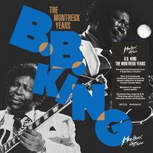 Texte: "B.B. King", "The Montreux Years", Konzerte, Claude Nobs, BMG. Schwarz-weiße Fotos von B.B. King beim Gitarrespielen.
