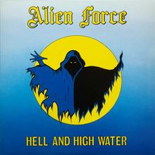 Alien Force: Hell And High Water (Black Vinyl), LP