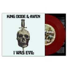 King Dude &amp; Awen: I Was Evil (Limited Edition) (Oxblood Red Vinyl), Single 7"