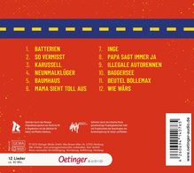 1. Batterien, 2. So vermisst, 3. Karussell, 4. Neunmalkluger, 5. Baumhaus, 6. Mama sieht toll aus, 7. Inge, 8. Papa sagt immer ja, 9. Illegale Autorennen, 10. Baggersee, 11. Beutel Bollemax, 12. Wie wärs. Unten Links: "12 Lieder ca. 40 Min." Rechts unten: "www.oetinger-audio.de"