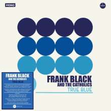 Frank Black (Black Francis): True Blue (remastered) (Mono), 1 LP und 1 Single 7"