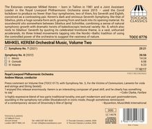 MIHKEL KEREM Orchestral Music, Volume Two  
Symphony No. 7 (2021) 25:21  
Symphony No. 8 (2022)  
I Mesto 14:24  
II Comodo 6:08  
III Volante 6:23  
Royal Liverpool Philharmonic Orchestra, Andrew Manze, conductor  
Estonian composer Mihkel Kerem, born 1981 in Tallinn.  
TOCC 0776  
TOCCATA CLASSICS Logo.