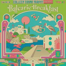 Colleen Cosmo Murphy Presents Balearic Breakfast Vol: 3, 2 LPs