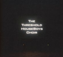 The Threshold HouseBoys Choir: Form Grows Rampant, CD