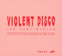 Jan Verstraeten: Violent Disco, CD