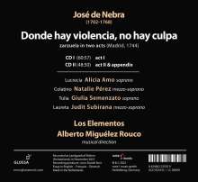 Jose de Nebra (1702-1768): Donde hay violencia, no hay culpa (Zarzuela in 2 Akten, Madrid 1744), 2 CDs