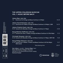 THE LEIPZIG COLLEGIUM MUSICUM VOL. 1: MUSIC BEFORE BACH. Musikstücke von Beer, Heinichen, Fasch, Hoffmann, Graupner, Telemann.