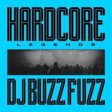 DJ Buzz Fuzz: Hardcore Legends (180g), LP