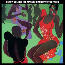 Benny Golson (geb. 1929): I'm Always Dancin' To The Music (180g) (Limited Edition) (Light Green Vinyl), LP